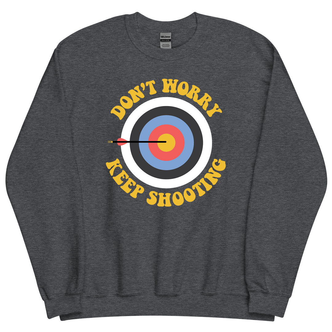 Don't Worry Keep Shooting Crewneck Sweatshirt