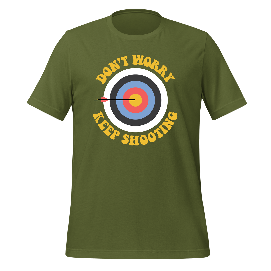 Don't Worry Keep Shooting T-shirt