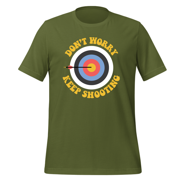 Don't Worry Keep Shooting T-shirt